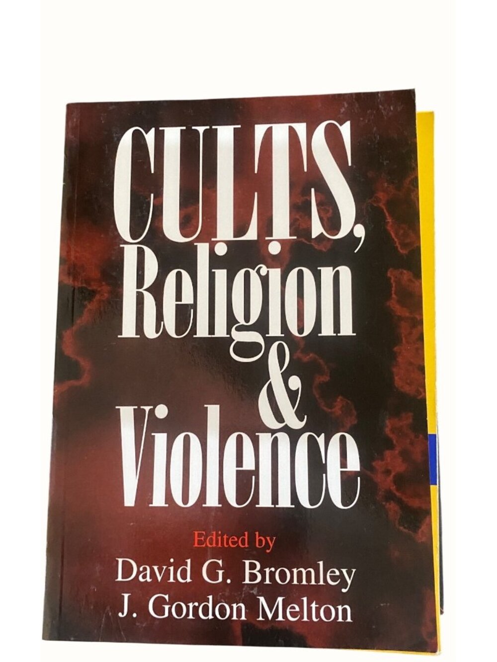 Cambridge University Press Cults Religion And Violence Paperback David G Bromley